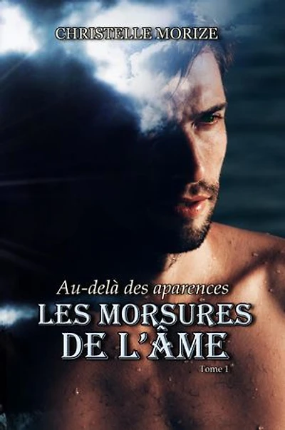 Les morsures de l'âme 1: Au-delà des apparences