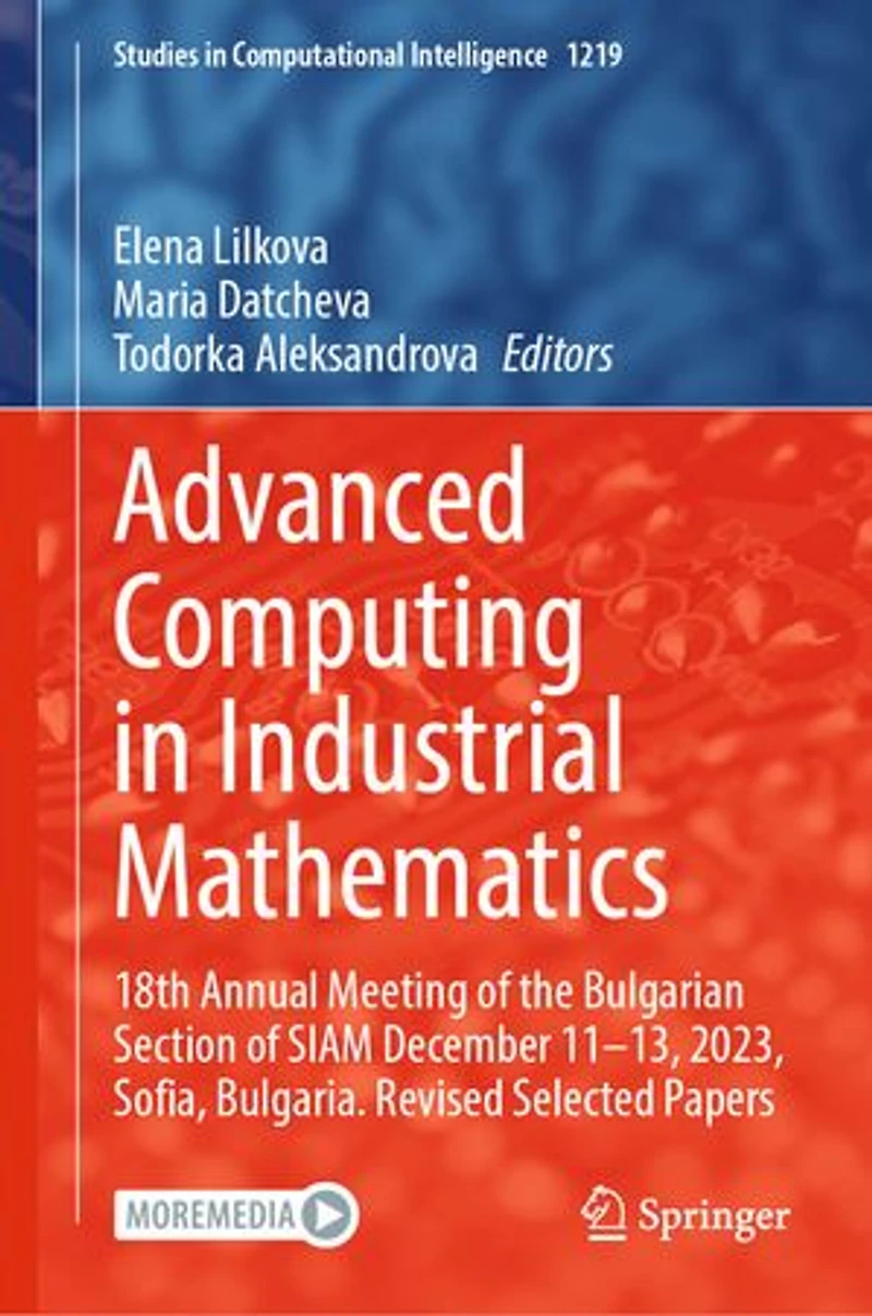 Advanced Computing Industrial Mathematics: 18th Annual Meeting of the Bulgarian Section SIAM December 11-13, 2023, Sofia, Bulgaria. Revised Selected Papers