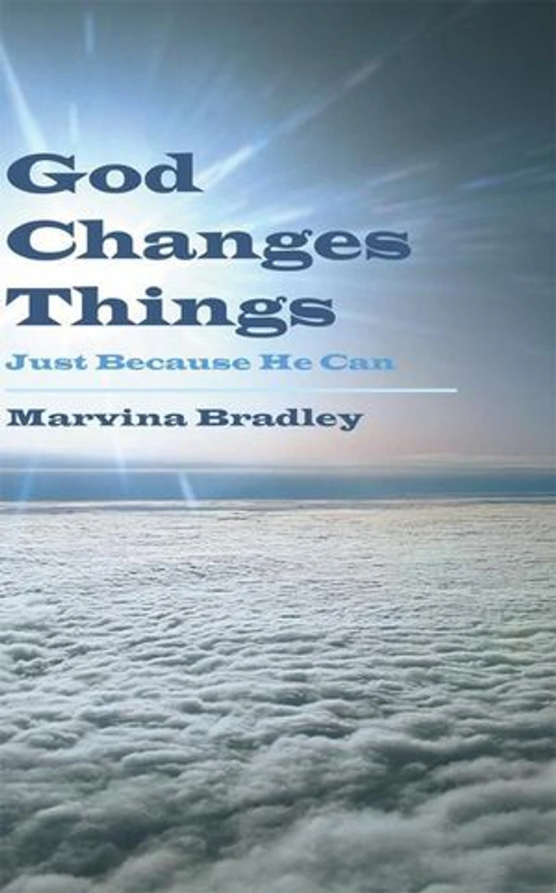 God Changes Things: Just Because He Can