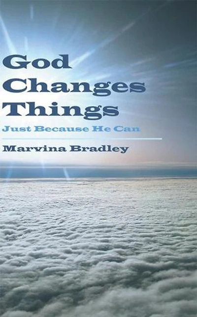 God Changes Things: Just Because He Can
