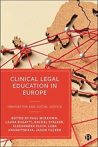 Clinical Legal Education in Europe: Innovation and Social Justice