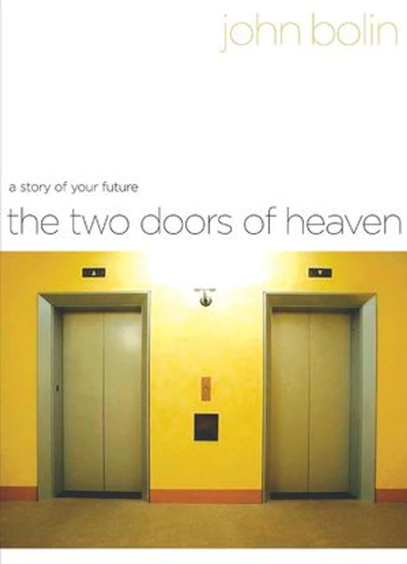 The Two Doors of Heaven: A Story of Your Future: A Story of Your Future