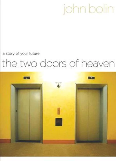 The Two Doors of Heaven: A Story of Your Future: A Story of Your Future
