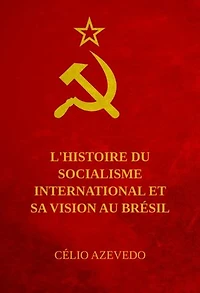 L'histoire du socialisme international et sa vision au Brésil