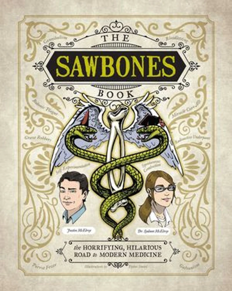 The Sawbones Book: Hilarious, Horrifying Road to Modern Medicine