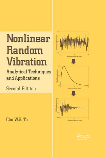 Nonlinear Random Vibration: Analytical Techniques And Applications