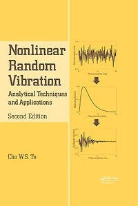 Nonlinear Random Vibration: Analytical Techniques And Applications