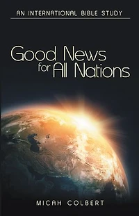 Good News for All Nations: An International Bible Study