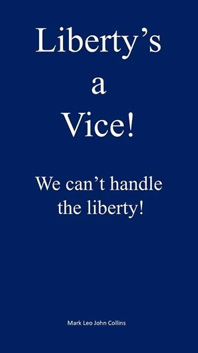 Liberty's a Vice