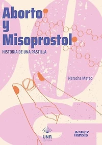Aborto y misoprostol: Historia de una pastilla