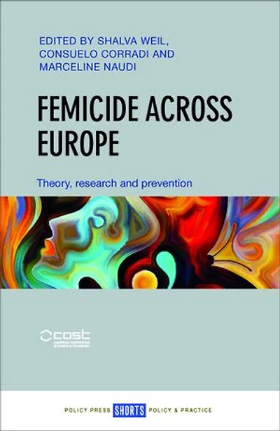 Femicide Across Europe: Theory, Research And Prevention