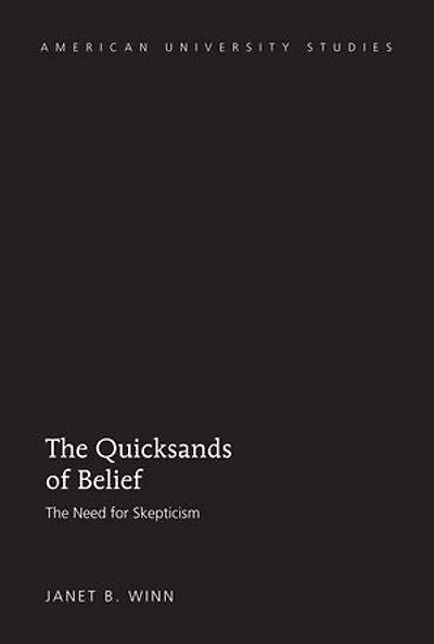 The Quicksands of Belief: The Need for Skepticism