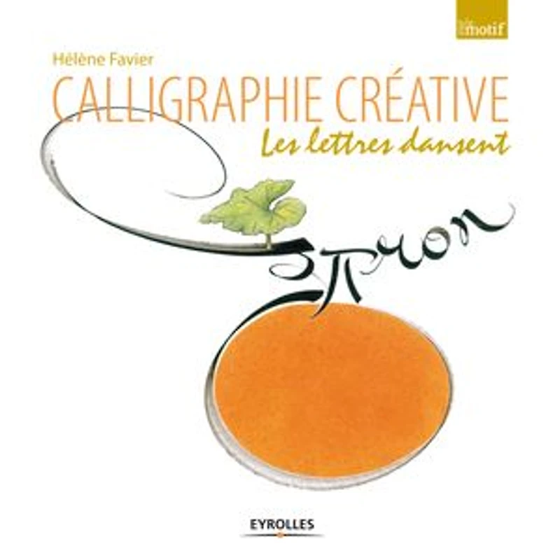 Calligraphie créative: Les lettres dansent