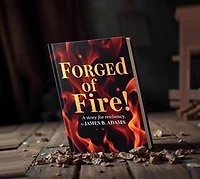Forged of Fire!: A Story of Resiliency