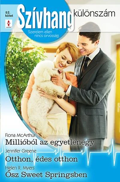 Szívhang különszám 52. kötet - Millióból az egyetlenegy; Otthon, édes otthon; Ősz Sweet Springsben