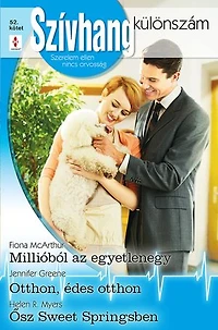 Szívhang különszám 52. kötet - Millióból az egyetlenegy; Otthon, édes otthon; Ősz Sweet Springsben