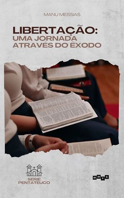 Libertação: Uma Jornada através do Êxodo (Pentateuco Livro 2)