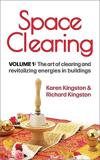 Space Clearing, Volume 1: The art of clearing and revitalizing energies in buildings: Conscious Living Series, #1