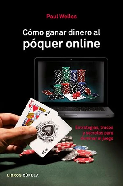 Cómo ganar dinero al póquer online: Estrategias, trucos y secretos para dominar el juego