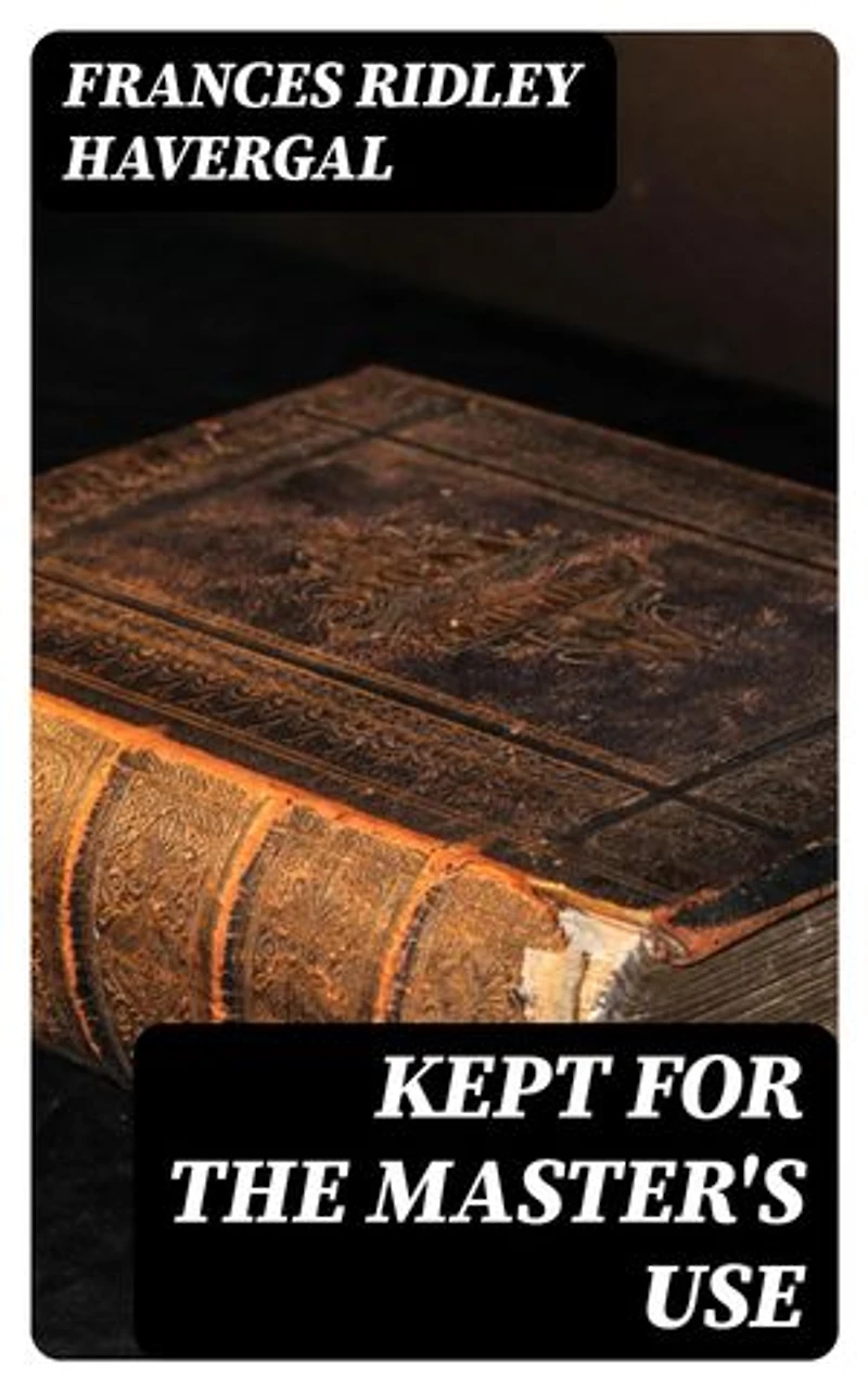 Kept for the Master's Use