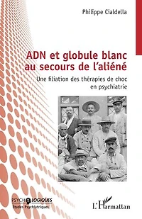 ADN et globule blanc au secours de l’aliéné: Une filiation des thérapies de choc en psychiatrie