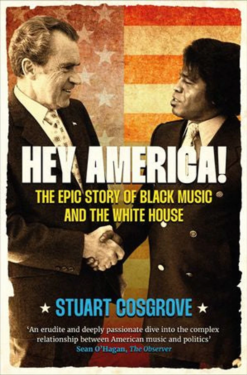 Hey America!: the Epic Story of Black Music and White House