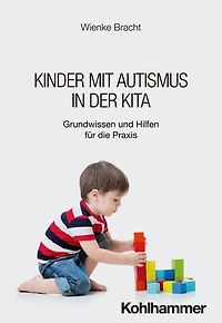 Kinder mit Autismus in der Kita: Grundwissen und Hilfen für die Praxis
