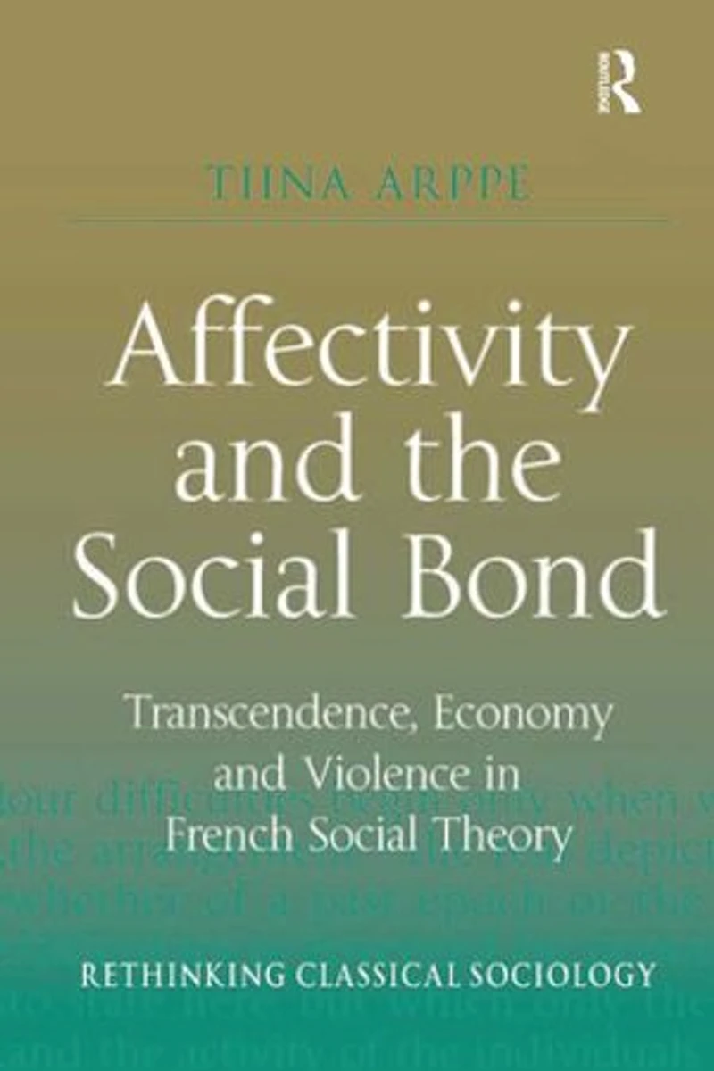 Affectivity And The Social Bond: Transcendence, Economy Violence French Theory