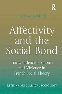 Affectivity And The Social Bond: Transcendence, Economy Violence French Theory