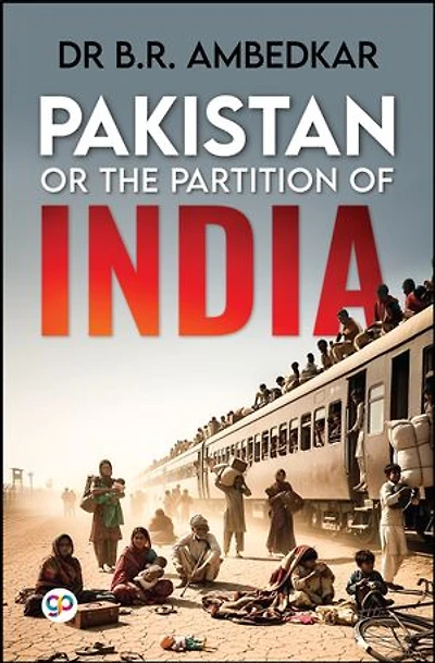 Pakistan or The Partition Of India