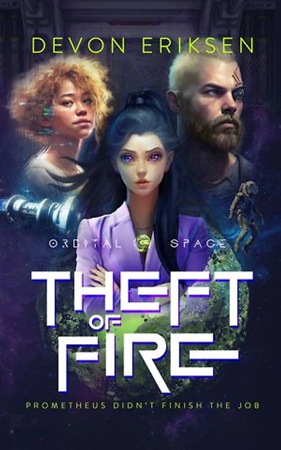 Theft of Fire: Orbital Space, #1