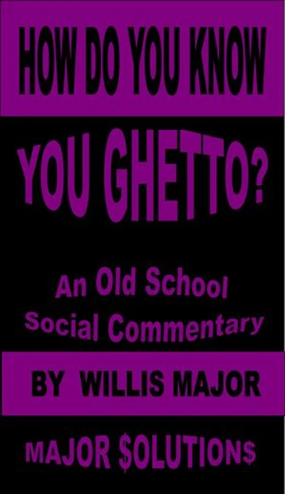 How Do You Know You Ghetto?