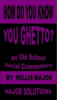 How Do You Know You Ghetto?