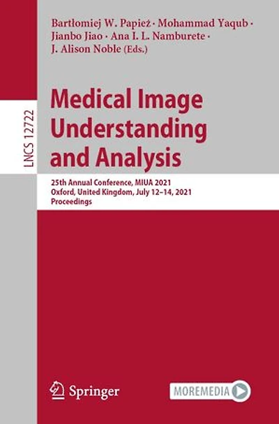 Medical Image Understanding And Analysis: 25th Annual Conference, Miua 2021, Oxford, United Kingdom, July 12-14, Proceedings