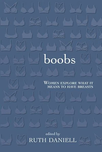 Boobs: Women Explore What It Means To Have Breasts