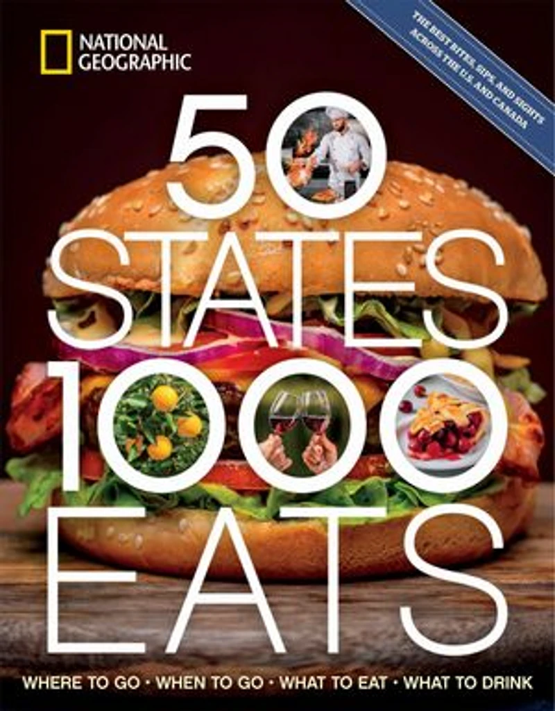 50 States, 1,000 Eats: Where to Go, When What Eat, Drink