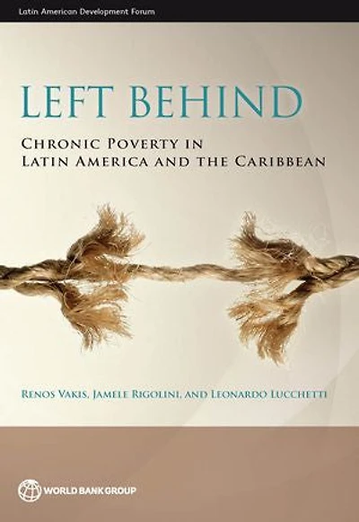 Left Behind: Chronic Poverty Latin America and the Caribbean