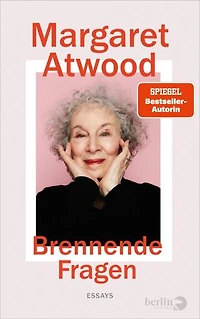 Brennende Fragen: Essays | Autorin von »Der Report der Magd«