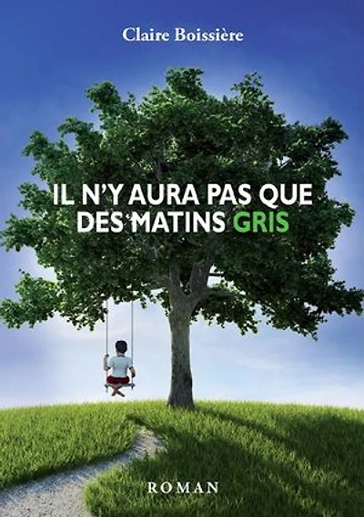 Il n'y aura pas que des matins gris