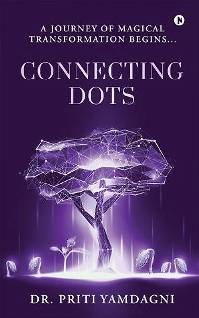 Connecting Dots: A JOURNEY OF MAGICAL TRANSFORMATION BEGINS...