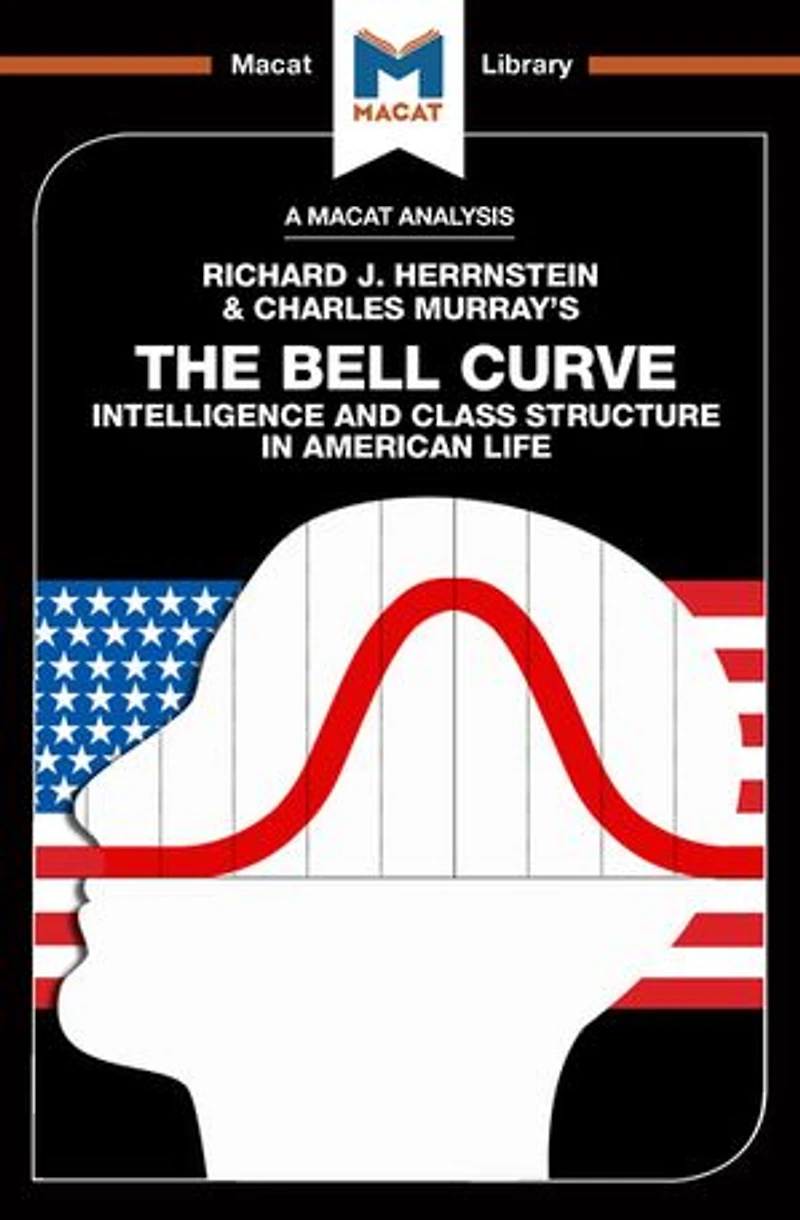 An Analysis of Richard J. Herrnstein and Charles Murray's The Bell Curve: Intelligence Class Structure American Life