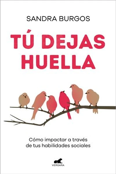 Tú dejas huella: Cómo impactar a través de tus habilidades sociales