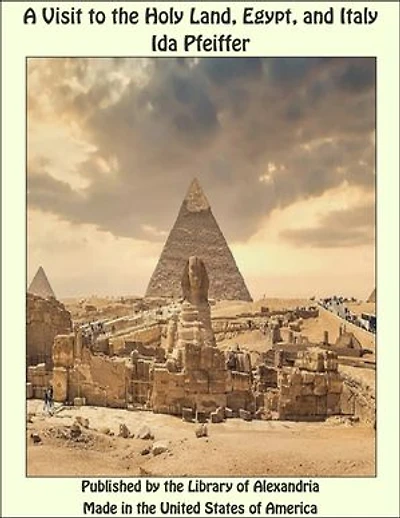 A Visit to The Holy Land, Egypt and Italy