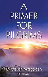 A Primer for Pilgrims: Soul*Sparks