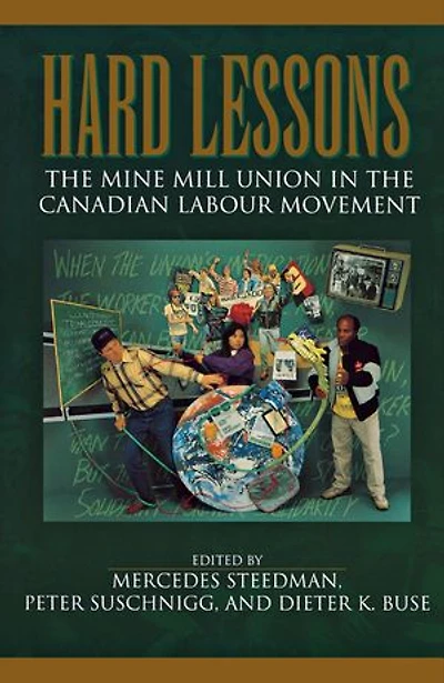 Hard Lessons: The Mine Mill Union Canadian Labour Movement