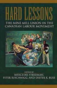 Hard Lessons: The Mine Mill Union Canadian Labour Movement