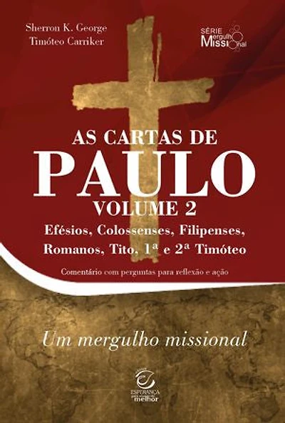 As cartas de Paulo - Vol. 2 - Efésios, Colossenses, Filipenses, Romanos, Tito, 1ª e 2ª Timóteo - eBook: comentário com perguntas para reflexão e ação