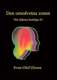Den omedvetna zonen: Din hjärnas hemliga liv
