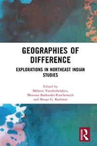 Geographies of Difference: Explorations Northeast Indian Studies