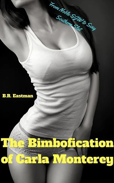 The Bimbofication of Carla Monterey: From Shab to Fab!: The Bimbofication of Woman, #52